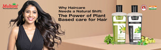 Why Haircare Needs a Natural Shift: The Power of Plant –Based care for Hair